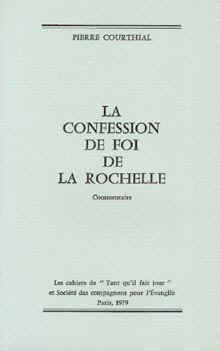 Pierre Courthial : La Confession de foi de La Rochelle. Commentaire